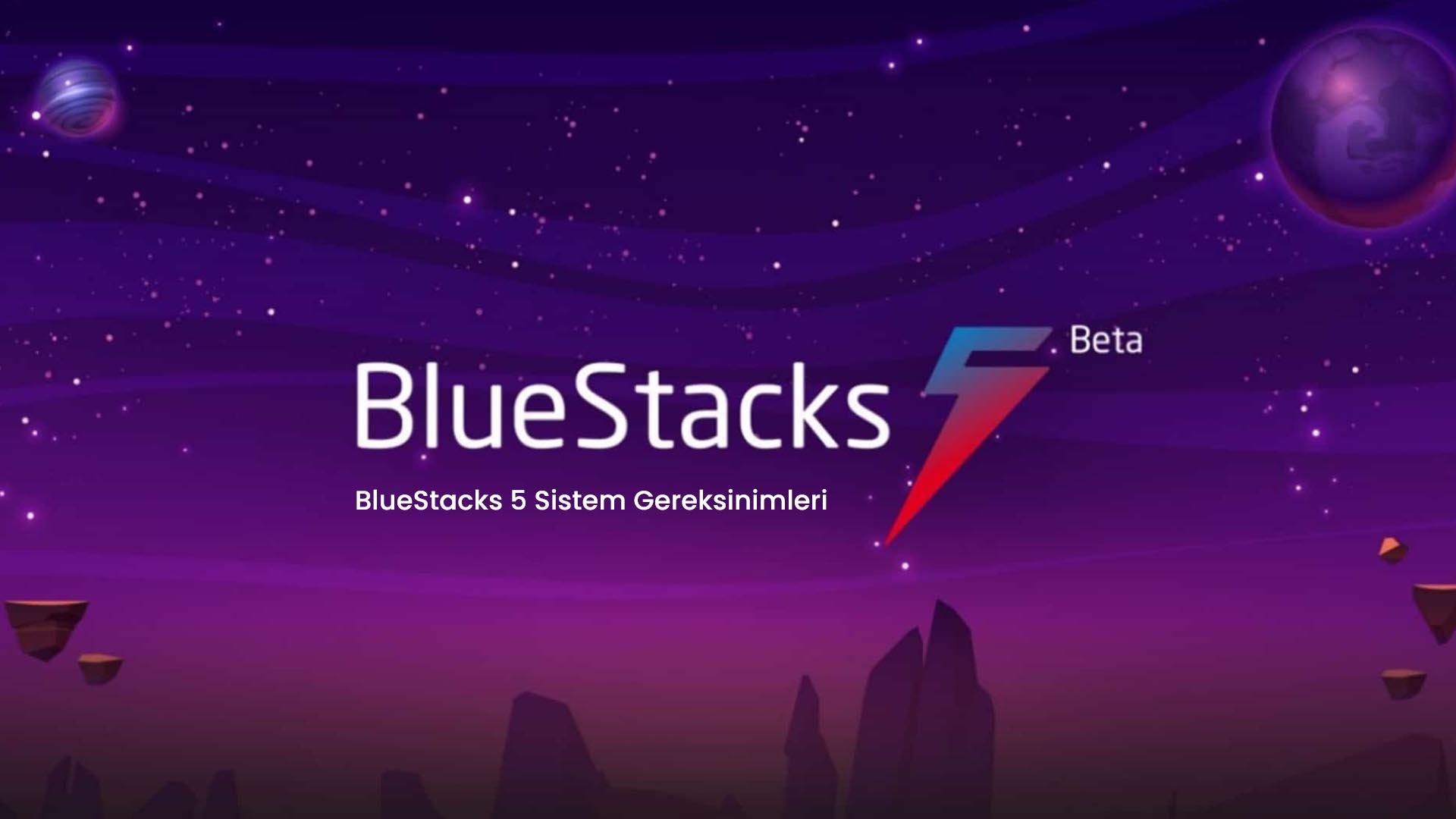 BlueStacks 5 Sistem Gereksinimleri