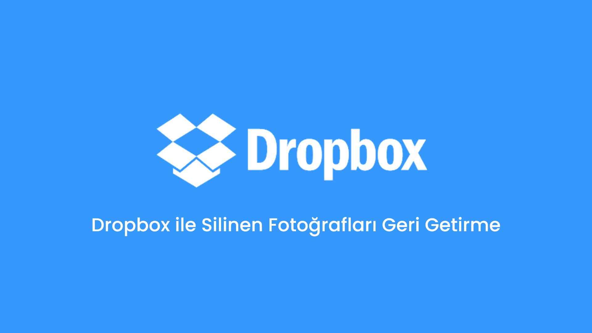 Dropbox ile Silinen Fotoğrafları Geri Getirme