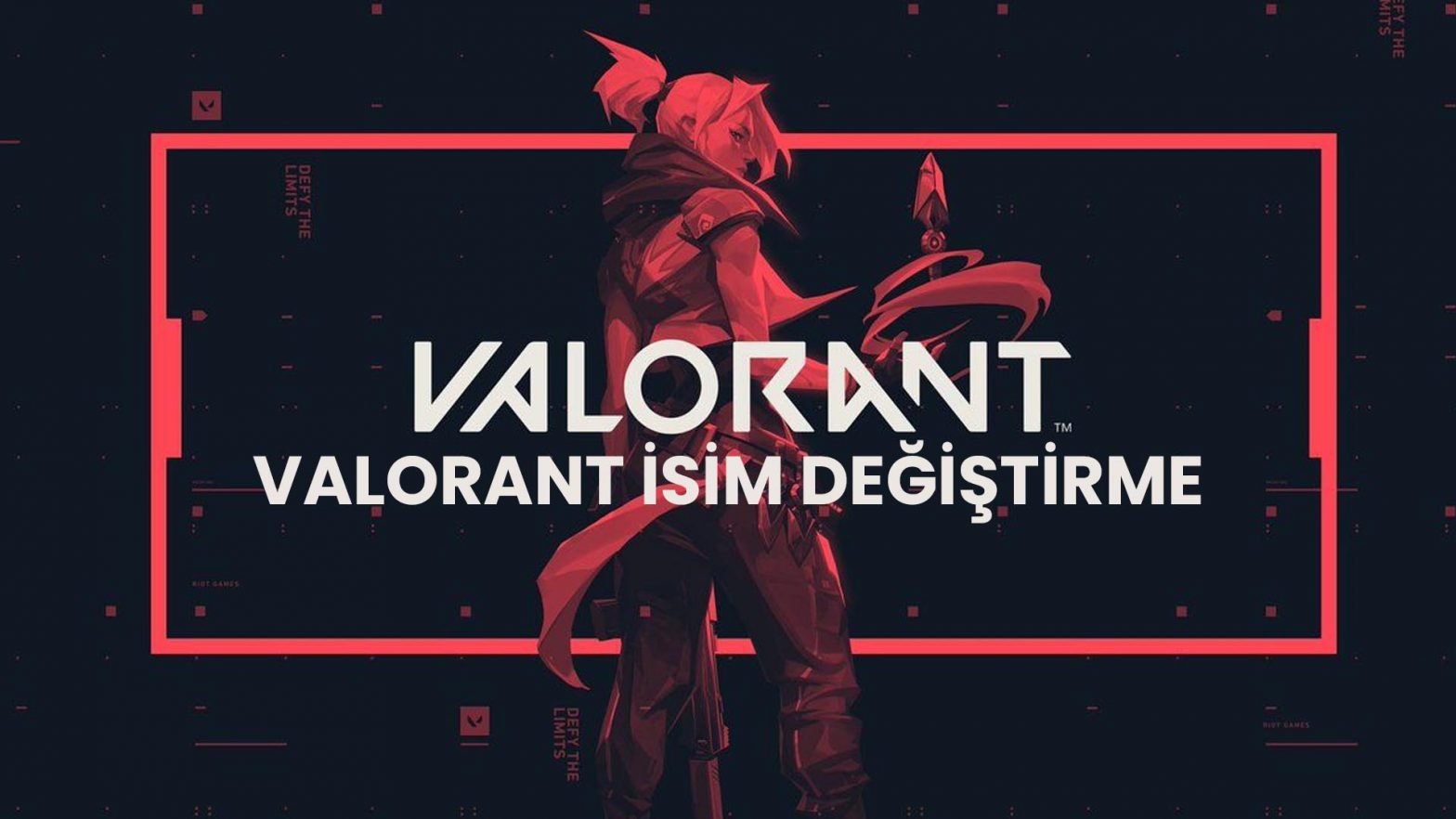 Valorant İsim Değiştirme