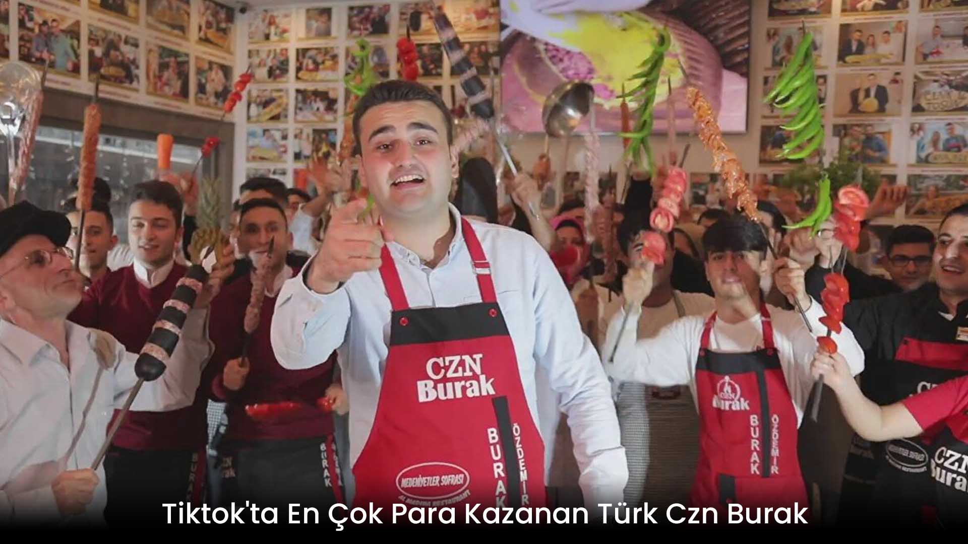Tiktok'ta En Çok Para Kazanan Türk Czn Burak