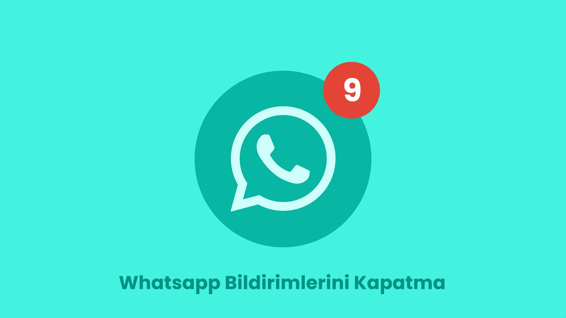 Whatsapp Bildirimlerini Kapatma