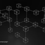 Blockchain Teknolojisi Nedir ve Nasıl Çalışır?