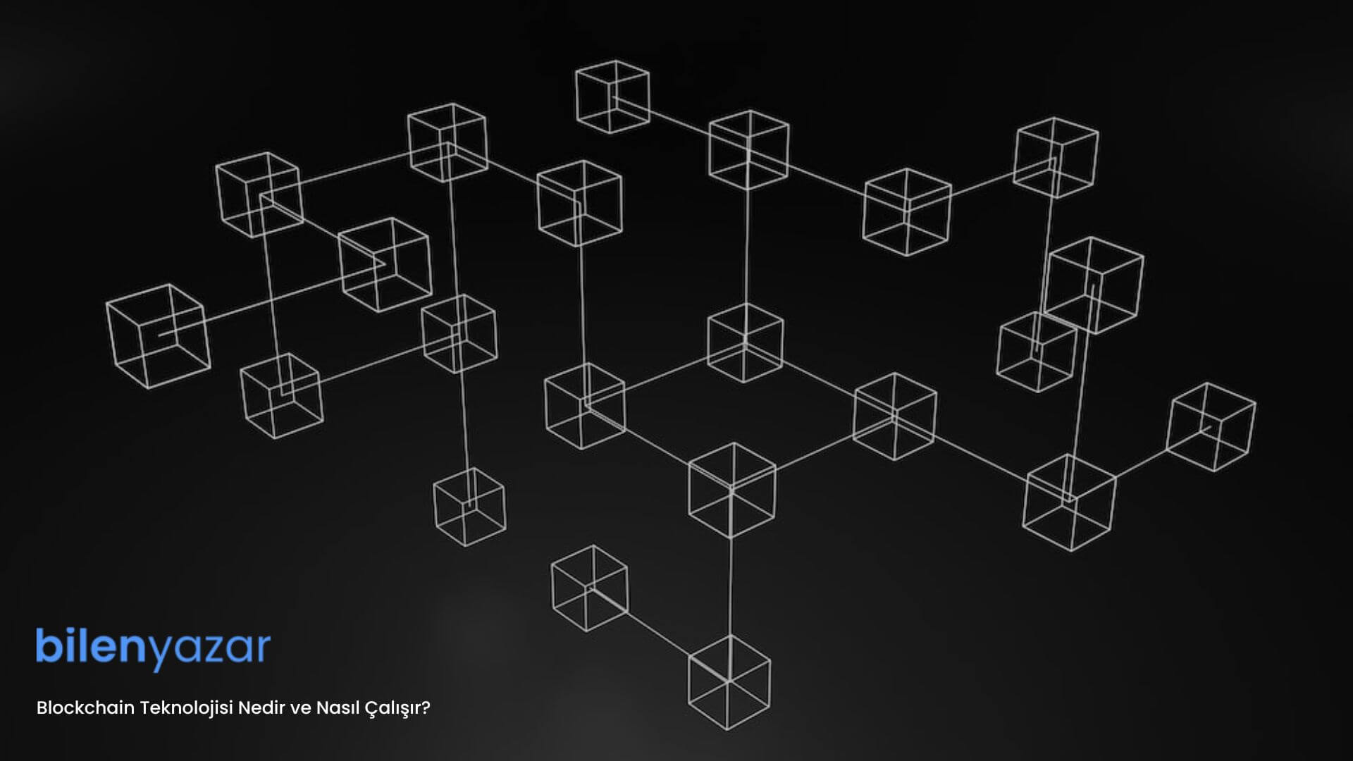 Blockchain Teknolojisi Nedir ve Nasıl Çalışır?